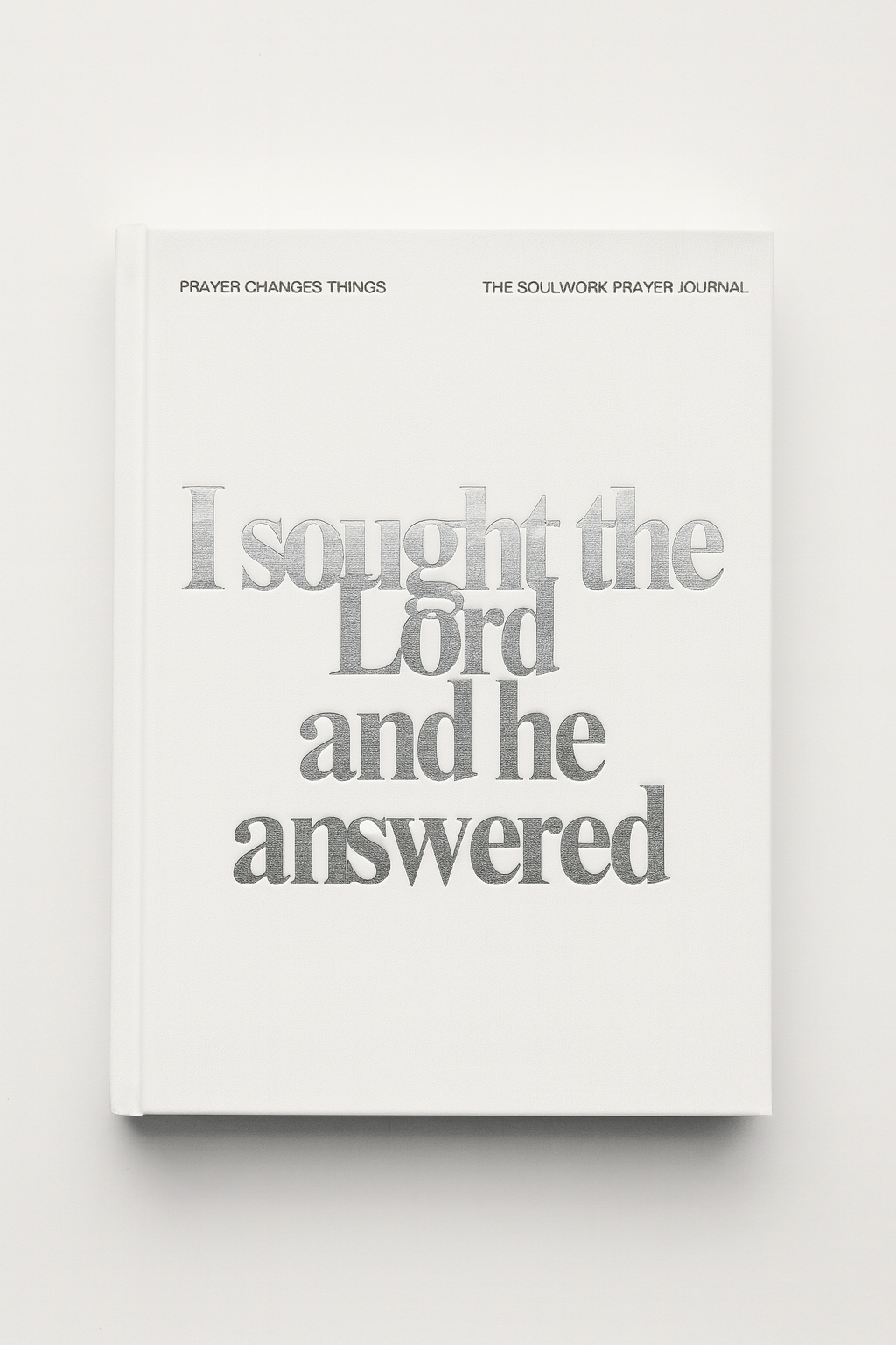 I Sought The Lord & He Answered - Prayer Journal
